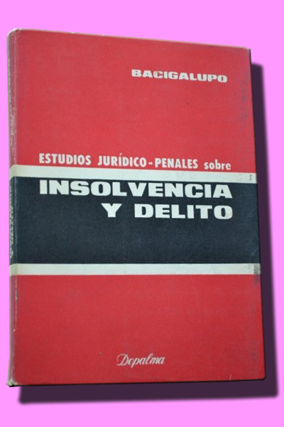 ESTUDIOS JURDICO-PENALES SOBRE INSOLVENCIA Y DELITO